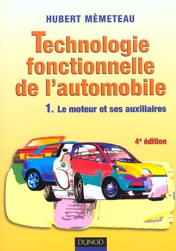 Couverture du livre « Technologie Fonctionnelle De L'Automobile T.1; Le Moteur Et Ses Auxiliaires ; 4e Edition » de Hubert Memeteau aux éditions Dunod