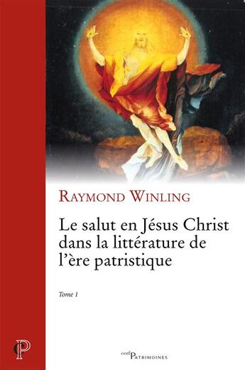 Couverture du livre « Le salut en Jésus Christ dans la littérature de l'ère patristique - tome 1 » de Raymond Winling aux éditions Cerf