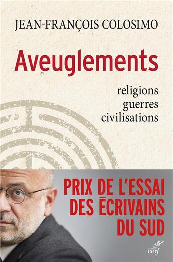 Couverture du livre « Aveuglements ; religions, guerres, civilisations » de Jean-Francois Colosimo aux éditions Cerf