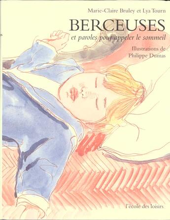 Couverture du livre « Berceuses ; et paroles pour appeler le sommeil » de Lya Tourn et Dumas Philippe et Marie-Claire Bruley aux éditions Ecole Des Loisirs