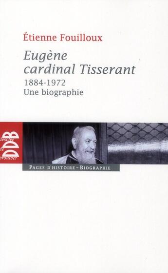Couverture du livre « Eugène Cardinal Tisserant » de Etienne Fouilloux aux éditions Desclee De Brouwer