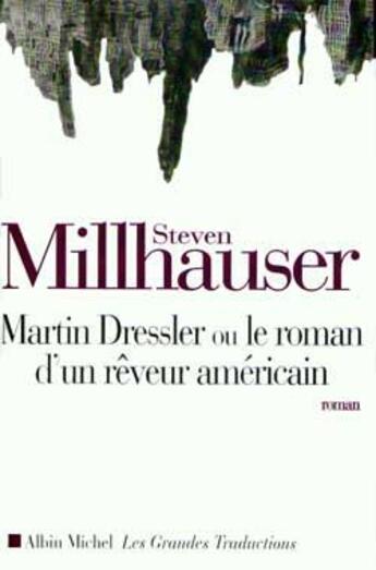 Couverture du livre « Martin dressler ou le roman d'un reveur americain » de Millhauser-S aux éditions Albin Michel