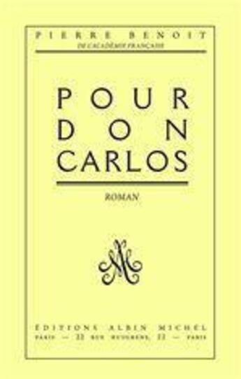 Couverture du livre « Pour Don Carlos » de Pierre Benoit aux éditions Albin Michel