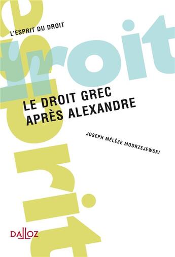 Couverture du livre « Le droit grec après Alexandre (édition 2012) » de Joseph Meleze-Modrzejewski aux éditions Dalloz