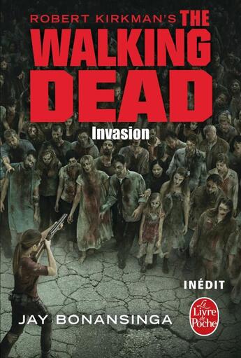 Couverture du livre « The walking dead Tome 6 : invasion » de Robert Kirkman et Jay R. Bonansinga aux éditions Le Livre De Poche