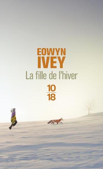 Couverture du livre « La fille de l'hiver » de Eowyn Ivey aux éditions 10/18