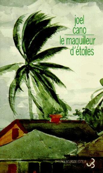 Couverture du livre « Le maquilleur d'étoiles » de Joel Cano aux éditions Christian Bourgois