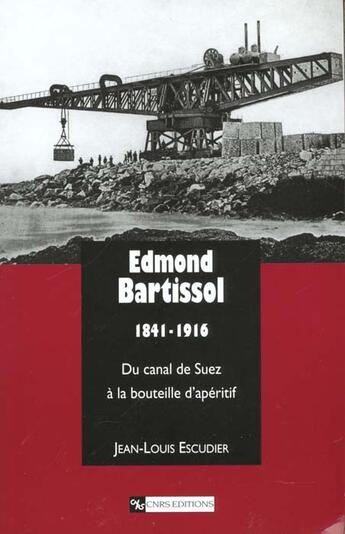 Couverture du livre « Edmond bartissol du canal de suez a la bouteille d'aperitif » de  aux éditions Cnrs