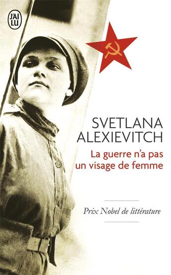 Couverture du livre « La guerre n'a pas un visage de femme » de Svetlana Alexievitch aux éditions J'ai Lu