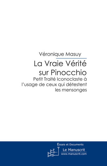 Couverture du livre « La vraie vérite sur Pinocchio » de Veronique-M aux éditions Le Manuscrit