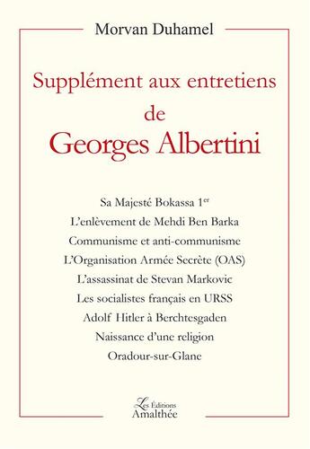 Couverture du livre « Suppléments aux entretiens de Georges Albertini » de Morvan Duhamel aux éditions Amalthee