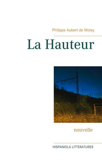 Couverture du livre « La hauteur » de Philippe Aubert De Molay aux éditions Books On Demand