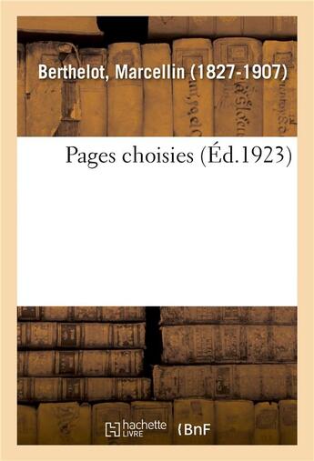 Couverture du livre « Pages choisies - iodoquinate de bismuth, hydroxyde de bismuth » de Marcellin Berthelot aux éditions Hachette Bnf