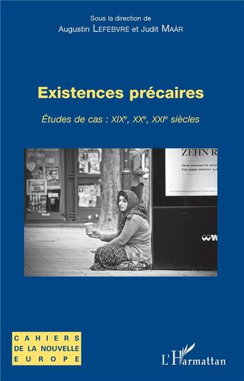 Couverture du livre « Existences précaires ; études de cas : XIXe, XXe, XXIe siècles » de Judith Maar et Augustin Lefebvre aux éditions L'harmattan