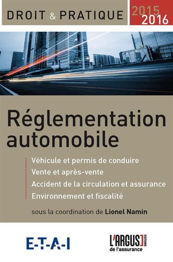 Couverture du livre « Réglementation automobile (édition 2015/2016) » de Lionel Namin aux éditions L'argus De L'assurance