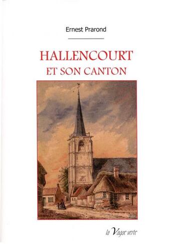 Couverture du livre « Hallencourt et son canton » de Ernest Prarond aux éditions La Vague Verte