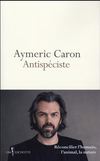 Couverture du livre « Antispéciste » de Aymeric Caron aux éditions Don Quichotte