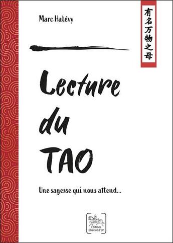 Couverture du livre « Lecture du tao : une sagesse qui nous attend » de Marc Halevy aux éditions Chariot D'or