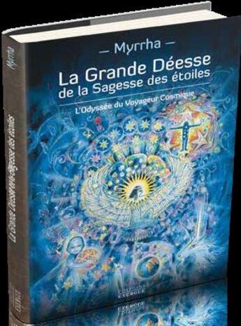 Couverture du livre « La grande déesse de la sagesse des étoiles ; l'odyssée du voyage cosmique » de Myrrha aux éditions Exergue