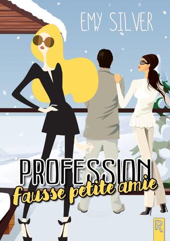 Couverture du livre « Profession fausse petite amie » de Silver Emy aux éditions Rebelle