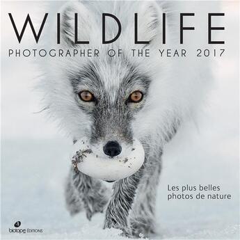 Couverture du livre « Wildlife photographer of the year 2017 ; les plus belles photos de nature » de  aux éditions Biotope