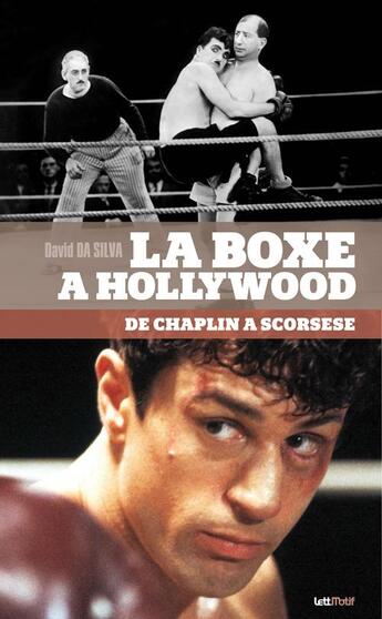 Couverture du livre « La boxe à Hollywood ; de Chaplin à Scorsese » de David Da Silva aux éditions Lettmotif