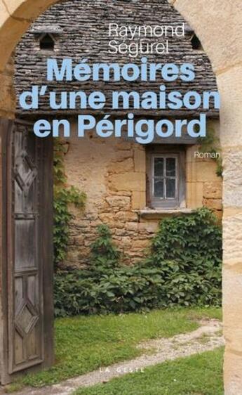 Couverture du livre « Mémoires d'une maison en Périgord » de Raymond Segurel aux éditions Geste