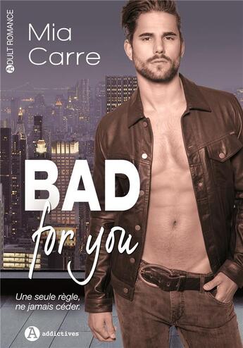 Couverture du livre « Bad for you » de Mia Carre aux éditions Editions Addictives