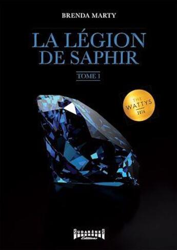 Couverture du livre « La légion de saphir Tome 1 » de Brenda Marty aux éditions Sudarenes