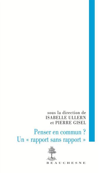 Couverture du livre « Penser en commun ? un rapport sans rapport » de Isabel Ullern et Pierre Gisel aux éditions Beauchesne