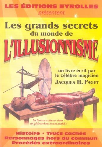 Couverture du livre « Les grands secrets du monde de l'illusionnisme - histoire, trucs caches, personnages hors du commun, » de Paget Jacques Henri aux éditions Organisation