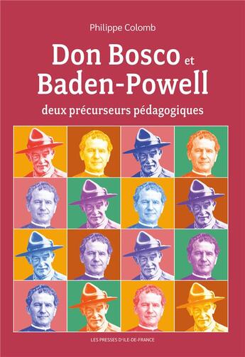 Couverture du livre « Don Bosco et Baden-Powell, deux précurseurs pédagogiques » de Philippe Colomb aux éditions Presses D'ile De France