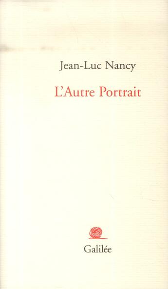 Couverture du livre « L'autre portrait » de Jean-Luc Nancy aux éditions Galilee