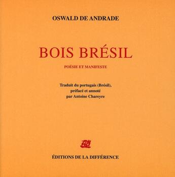 Couverture du livre « Bois Brésil » de Oswald De Andrade aux éditions La Difference