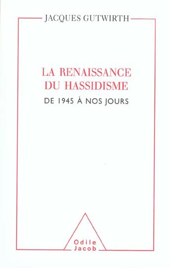 Couverture du livre « La renaissance du hassidisme - de 1945 a nos jours » de Gutwirth Jacques aux éditions Odile Jacob