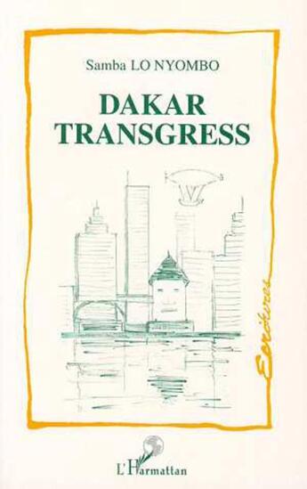 Couverture du livre « Dakar transgress » de Samba Lo Nyombo aux éditions L'harmattan