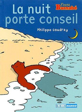 Couverture du livre « L'ours Barnabé, la nuit porte conseil » de Philippe Coudray aux éditions Mango