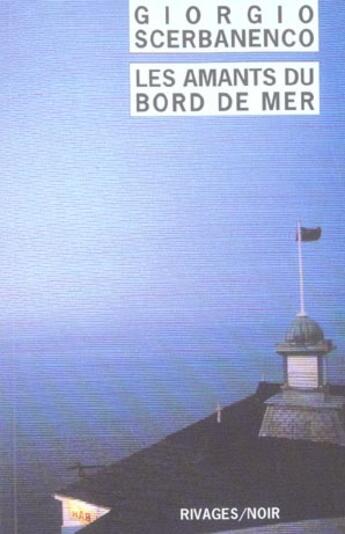 Couverture du livre « Les amants du bord de mer » de Giorgio Scerbanenco aux éditions Rivages