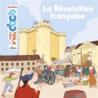 Couverture du livre « La Révolution française » de Stephanie Ledu et Cleo Germain aux éditions Milan