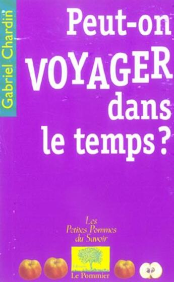 Couverture du livre « Peut-on voyager dans le temps » de Gabriel Chardin aux éditions Le Pommier