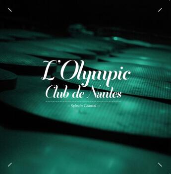 Couverture du livre « L'Olympic ; club de Nantes » de Sylvain Chantal aux éditions Association Songo