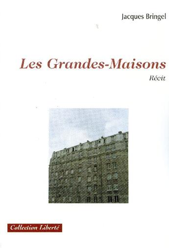 Couverture du livre « Les grandes-maisons » de Jacques Bringel aux éditions Societe Des Ecrivains