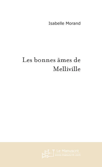 Couverture du livre « Les bonnes âmes de Melliville » de Morand-I aux éditions Le Manuscrit