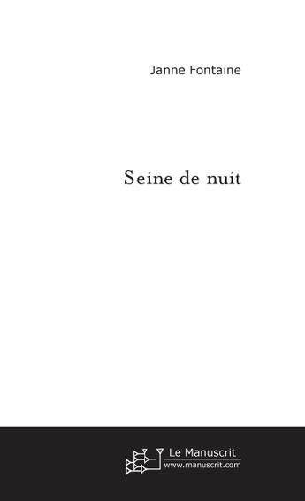 Couverture du livre « Seine de nuit » de Fontaine Janne aux éditions Le Manuscrit