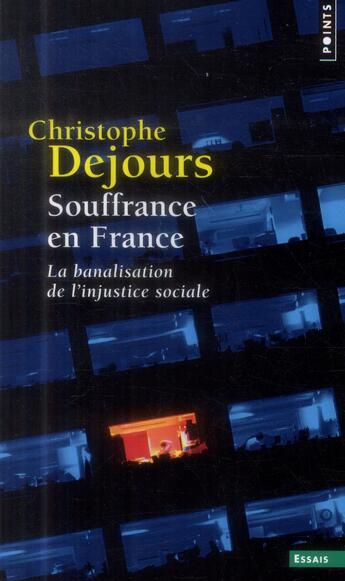 Couverture du livre « Souffrance en France ; la banalisation de l'injustice sociale » de Christophe Dejours aux éditions Points