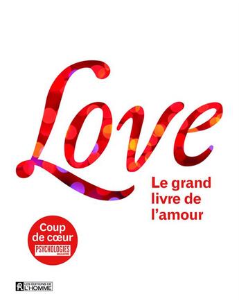 Couverture du livre « Love ; le grand livre de l'amour » de Leo Bormans aux éditions Les Éditions De L'homme