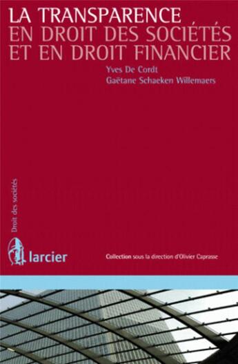 Couverture du livre « La Transparence en droit des sociétès et droit financier » de Yves De Cordt et Gaëtane Schaeken Willemaers aux éditions Larcier