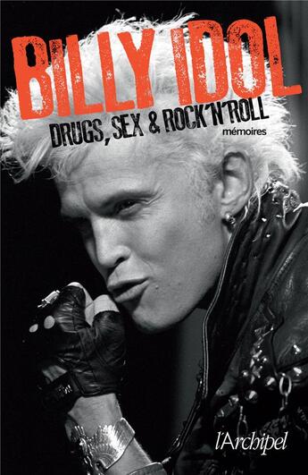 Couverture du livre « Drugs, sex & rock n'roll » de Billy Idol aux éditions Archipel