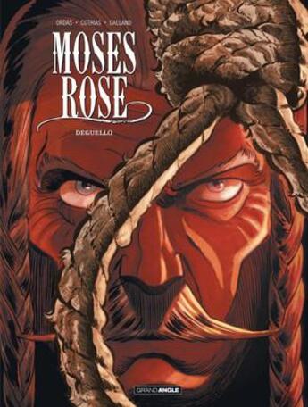 Couverture du livre « Moses Rose Tome 3 ; el Deguello » de Christelle Galland et Patrice Ordas et Patrick Cothais aux éditions Bamboo