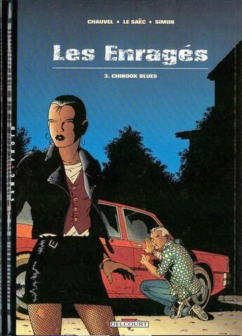 Couverture du livre « Les enragés Tome 3 ; chinook blues » de David Chauvel et Fred Simon et Erwan Le Saec aux éditions Delcourt